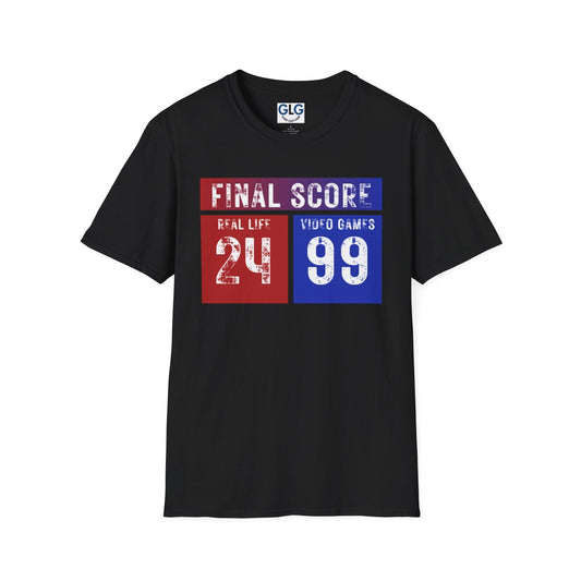 FINAL SCORE Real Life Vs Video Games T-shirt