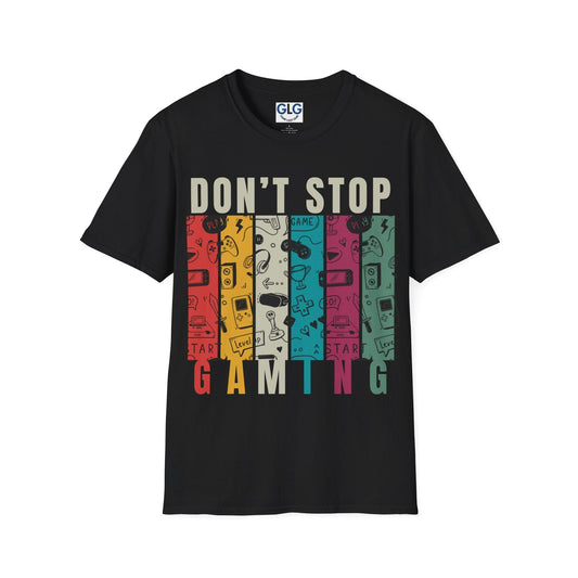 Don't Stop Gaming T-Shirt