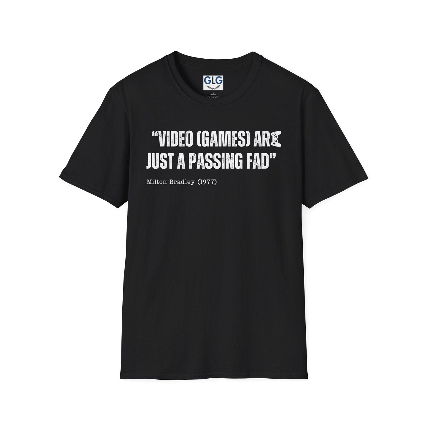 Games are just a passing Fad (1977 quote) T-Shirt